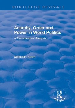 Anarchy, Order and Power in World Politics (eBook, PDF) - Adem, Seifudein