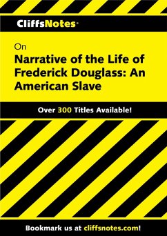 CliffsNotes on Narrative of the Life of Frederick Douglass: An American Slave (eBook, ePUB) - Chua, John