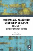 Orphans and Abandoned Children in European History (eBook, PDF)