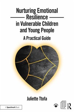 Nurturing Emotional Resilience in Vulnerable Children and Young People (eBook, PDF)