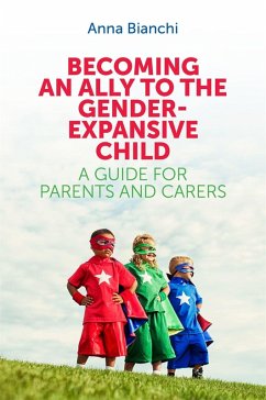 Becoming an Ally to the Gender-Expansive Child (eBook, ePUB) - Bianchi, Anna