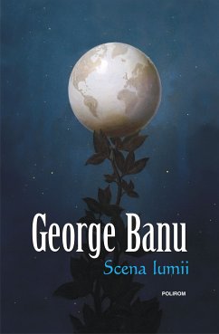 Scena lumii: anii Dilemei (eBook, ePUB) - Banu, George