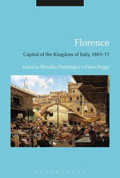 Cover Florence: Capital of the Kingdom of Italy, 1865-71 (eBook, PDF)