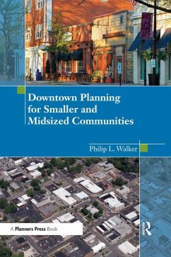 Downtown Planning for Smaller and Midsized Communities (eBook, PDF) - Walker, Philip