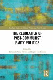 The Regulation of Post-Communist Party Politics (eBook, ePUB)