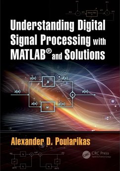 Understanding Digital Signal Processing with MATLAB® and Solutions (eBook, ePUB) - Poularikas, Alexander D.