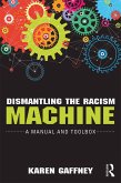 Dismantling the Racism Machine (eBook, ePUB)