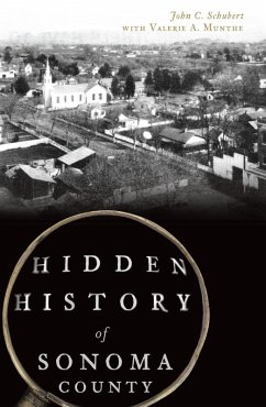 Hidden History of Sonoma County (eBook, ePUB) - Schubert, John C.