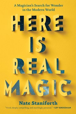 Here Is Real Magic (eBook, ePUB) - Staniforth, Nate