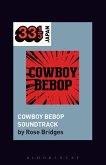 Yoko Kanno's Cowboy Bebop Soundtrack (eBook, ePUB)