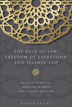 The Rule of Law, Freedom of Expression and Islamic Law (eBook, ePUB) - Esmaeili, Hossein; Marboe, Irmgard; Rehman, Javaid