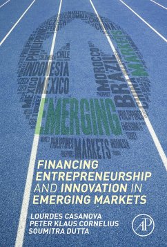 Financing Entrepreneurship and Innovation in Emerging Markets (eBook, ePUB) - Casanova, Lourdes; Cornelius, Peter Klaus; Dutta, Soumitra