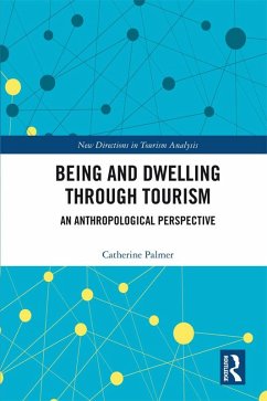 Being and Dwelling through Tourism (eBook, ePUB) - Palmer, Catherine