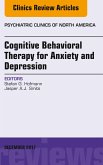 Cognitive Behavioral Therapy for Anxiety and Depression, An Issue of Psychiatric Clinics of North America (eBook, ePUB)
