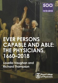 Cover The Physicians 1660-2018: Ever Persons Capable and Able (eBook, ePUB)