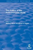 The Politics of the Postcommunist World (eBook, ePUB) The Politics of the Postcommunist World (eBook, ePUB)