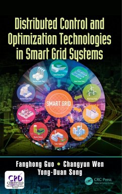 Distributed Control and Optimization Technologies in Smart Grid Systems (eBook, ePUB) - Guo, Fanghong; Wen, Changyun; Song, Yong-Duan