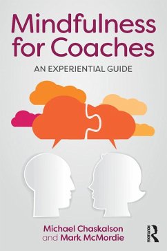 Mindfulness for Coaches (eBook, ePUB) - Chaskalson, Michael; McMordie, Mark