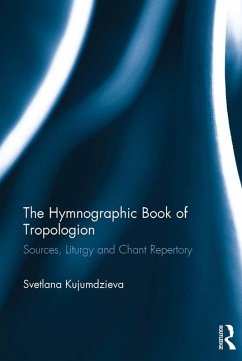 The Hymnographic Book of Tropologion (eBook, PDF) - Kujumdzieva, Svetlana