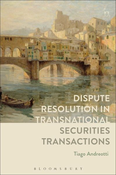 Dispute Resolution in Transnational Securities Transactions (eBook, PDF) Dispute Resolution in Transnational Securities Transactions (eBook, PDF)