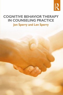 Cognitive Behavior Therapy in Counseling Practice (eBook, ePUB) - Sperry, Jon; Sperry, Len
