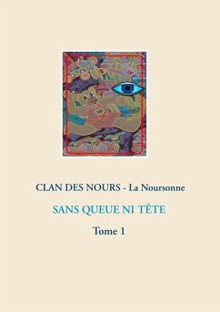 SANS QUEUE NI TÊTE (eBook, ePUB) - La Noursonne