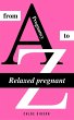 Relaxed pregnant from A to Z (eBook,... - Bild 1