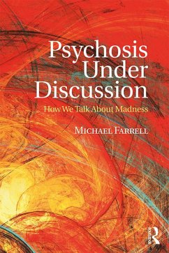 Psychosis Under Discussion (eBook, ePUB) - Farrell, Michael