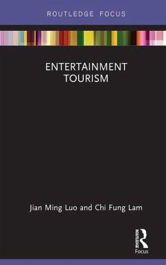 Entertainment Tourism (eBook, PDF) - Luo, Jian Ming; Lam, Chi Fung