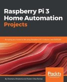 Raspberry Pi 3 Home Automation Projects (eBook, ePUB)
