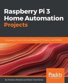 Raspberry Pi 3 Home Automation Projects (eBook, ePUB) Raspberry Pi 3 Home Automation Projects (eBook, ePUB)
