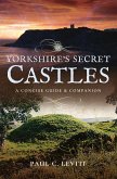 Yorkshire's Secret Castles (eBook, ePUB)
