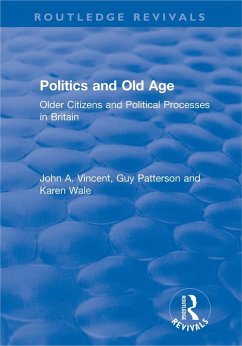 Politics and Old Age (eBook, PDF) - Vincent, John A.; Patterson, Guy; Wale, Karen