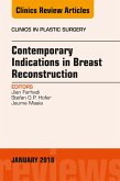 Contemporary Indications in Breast Reconstruction, An Issue of Clinics in Plastic Surgery (eBook, ePUB)