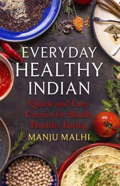 Everyday Healthy Indian Cookery (eBook, ePUB) - Malhi, Manju