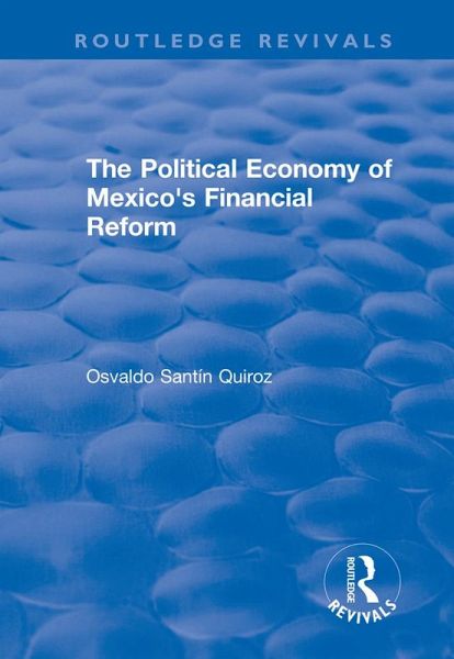 The Political Economy of Mexico's Financial Reform (eBook, ePUB) The Political Economy of Mexico's Financial Reform (eBook, ePUB)