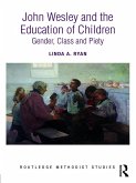 John Wesley and the Education of Children (eBook, ePUB)