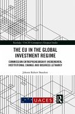 The EU in the Global Investment Regime (eBook, PDF) The EU in the Global Investment Regime (eBook, PDF)