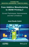 From Additive Manufacturing to 3D/4D Printing 2 (eBook, PDF) From Additive Manufacturing to 3D/4D Printing 2 (eBook, PDF)