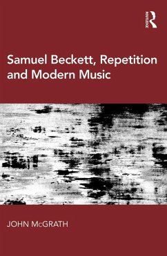 Samuel Beckett, Repetition and Modern Music (eBook, ePUB) - McGrath, John