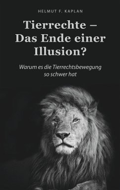 Tierrechte - Das Ende einer Illusion? (eBook, ePUB) - Kaplan, Helmut F.