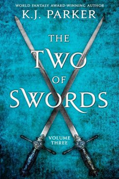 The Two of Swords: Volume Three (eBook, ePUB) - Parker, K. J.