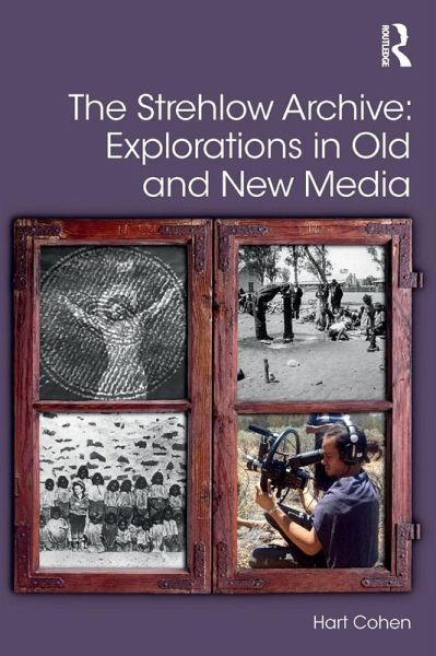 The Strehlow Archive: Explorations in Old and New Media (eBook, ePUB)