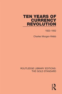 Ten Years of Currency Revolution (eBook, ePUB) - Webb, Charles Morgan