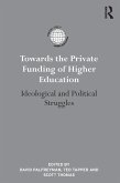 Towards the Private Funding of Higher Education (eBook, ePUB) Towards the Private Funding of Higher Education (eBook, ePUB)