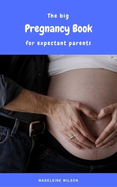 The big Pregnancy Book for expectant parents (eBook, ePUB) - Wilson, Madeleine