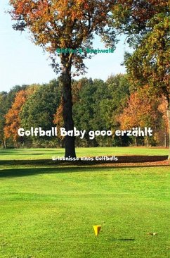 Golfball Baby gooo erzählt (eBook, ePUB) - Buchwald, Günter K.