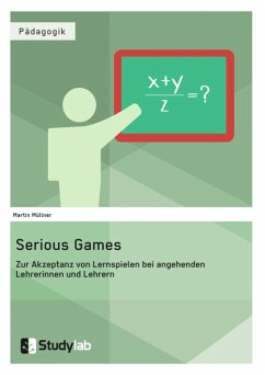 Serious Games. Zur Akzeptanz von Lernspielen bei angehenden Lehrerinnen und Lehrern (eBook, ePUB)