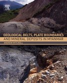 Geological Belts, Plate Boundaries, and Mineral Deposits in Myanmar (eBook, ePUB)
