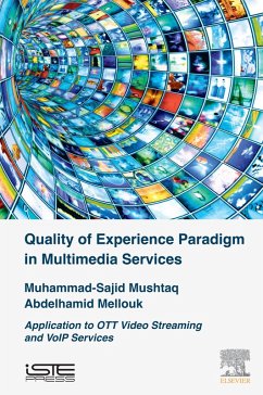 Quality of Experience Paradigm in Multimedia Services (eBook, ePUB) - Mushtaq, Muhammad Sajid; Mellouk, Abdelhamid